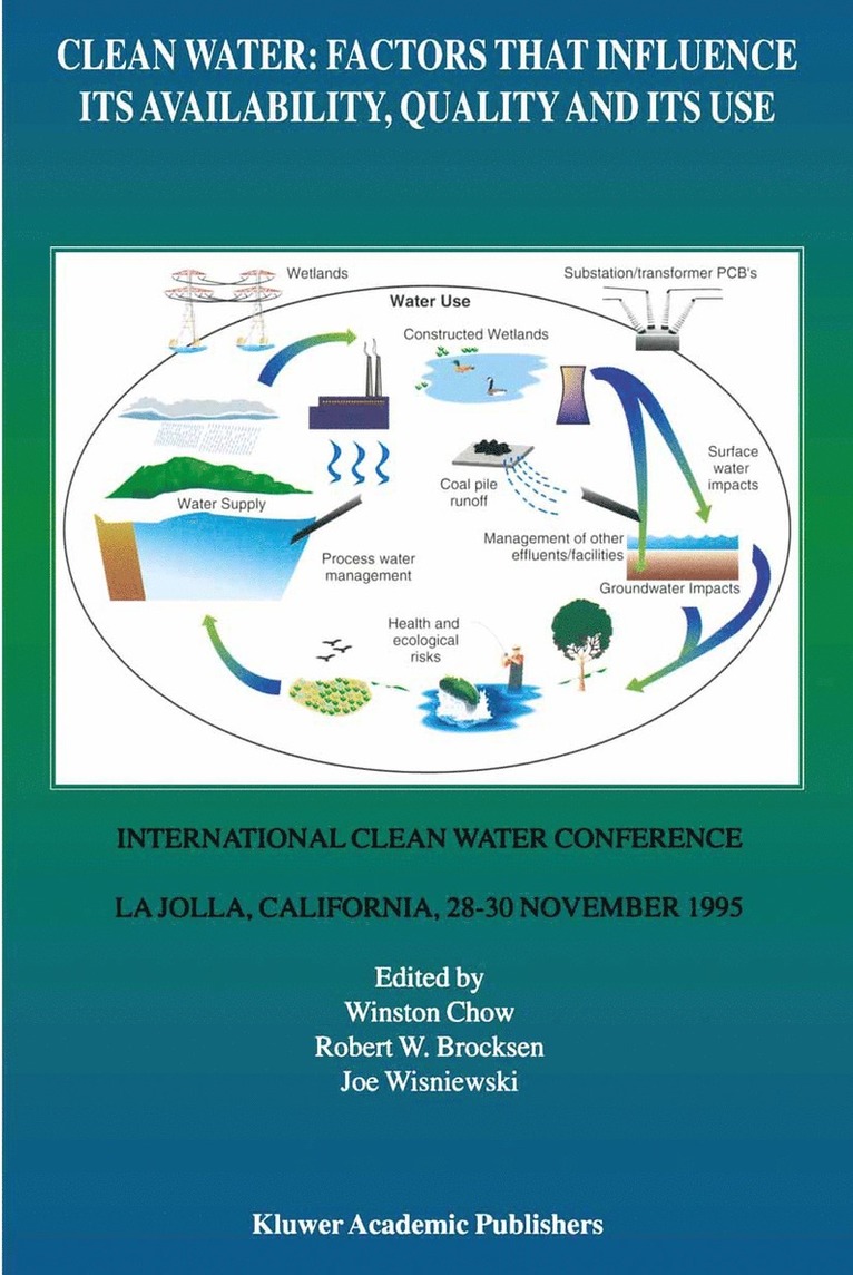 Winston Chow, R.W. Brocksen, Joe Wisniewski, R. W. Brocksen - Clean Water: Factors that Influence Its Availability, Quality and Its Use, Häftad