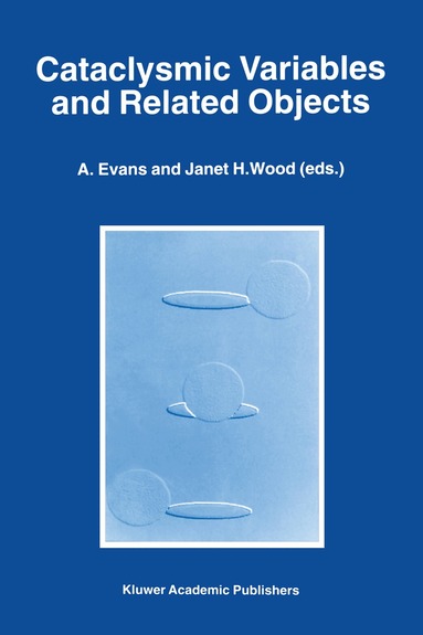 A. Evans, Janet H. Wood - Cataclysmic Variables and Related Objects, Häftad