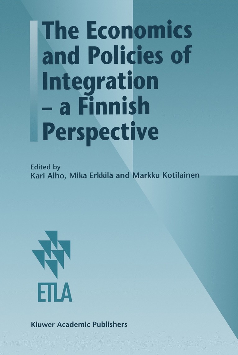 Kari Alho, Mika Erkkilä, Markku Kotilainen - Economics and Policies of Integration — a Finnish Perspective, Häftad