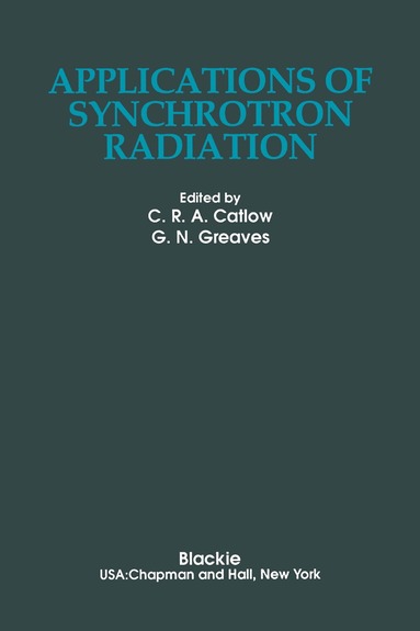 Richard Catlow, G.N. Greaves - Applications of Synchrotron Radiation, Häftad