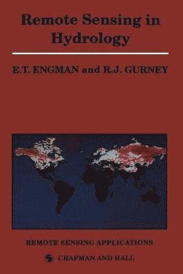 Edwin T. Engman, R.J. Gurney, R. J. Gurney - Remote Sensing in Hydrology, Häftad