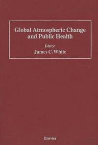 bokomslag Global Atmospheric Change and Public Health