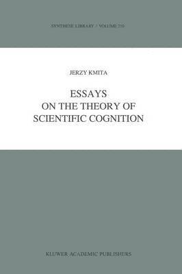 Jerzy Kmita - Essays on the Theory of Scientific Cognition, Häftad