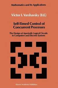 bokomslag Self-Timed Control of Concurrent Processes