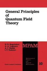 bokomslag General Principles of Quantum Field Theory