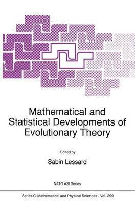 S. Lessard - Mathematical and Statistical Developments of Evolutionary Theory, Häftad