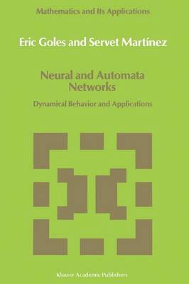 E. Goles, Servet Martínez - Neural and Automata Networks, Häftad