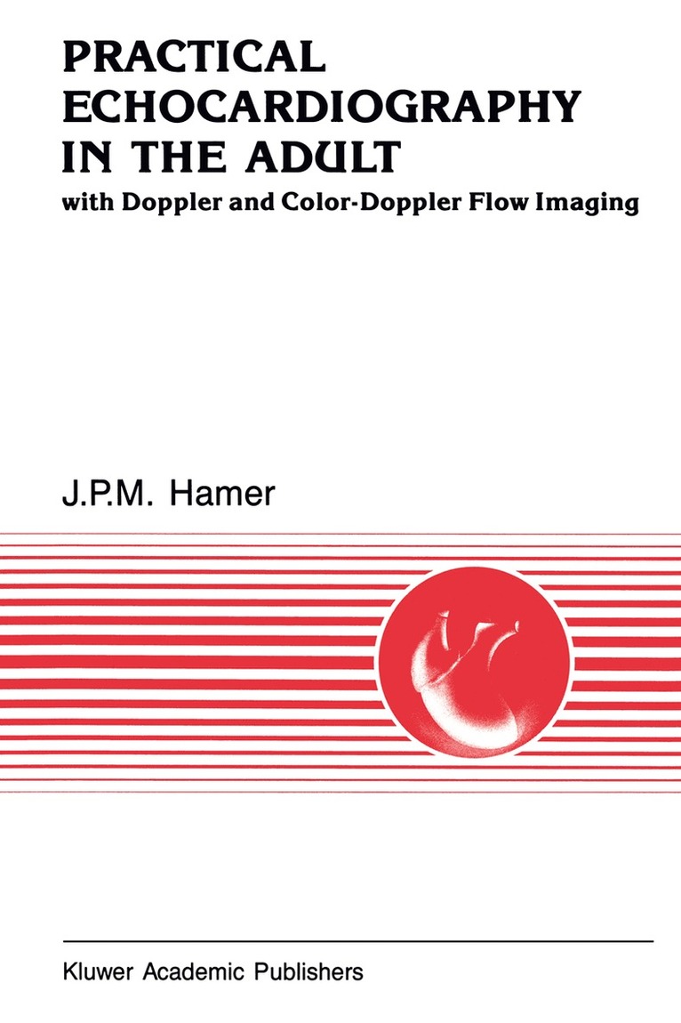 J.P.M Hamer, J. P. M. Hamer, J. P. M Hamer - Practical Echocardiography in the Adult, Häftad