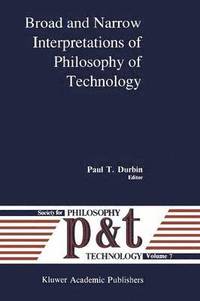 bokomslag Broad and Narrow Interpretations of Philosophy of Technology
