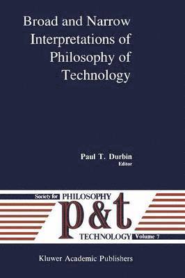 Broad and Narrow Interpretations of Philosophy of Technology 1