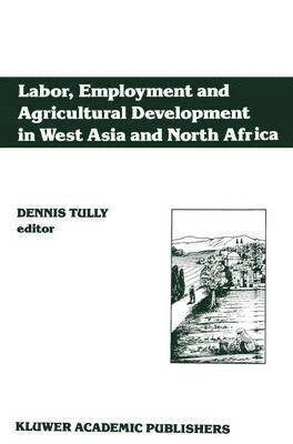 bokomslag Labor, Employment and Agricultural Development in West Asia and North Africa