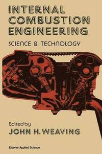 bokomslag Internal Combustion Engineering: Science & Technology