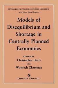 bokomslag Models of Disequilibrium and Shortage in Centrally Planned Economies