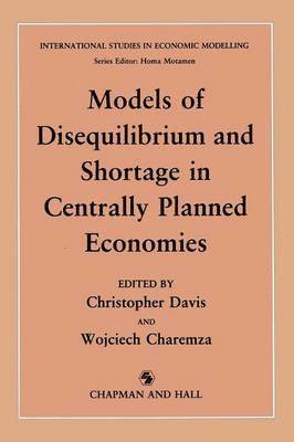 bokomslag Models of Disequilibrium and Shortage in Centrally Planned Economies