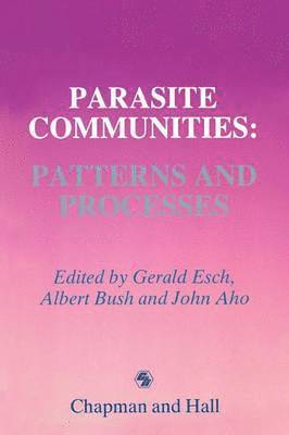 Gerald W. Esch - Parasite Communities: Patterns and Processes, Häftad