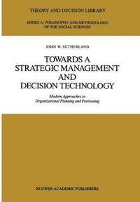 bokomslag Towards a Strategic Management and Decision Technology