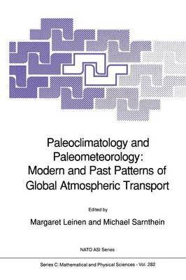 Paleoclimatology and Paleometeorology: Modern and Past Patterns of Global Atmospheric Transport 1