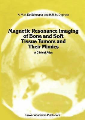 Magnetic Resonance Imaging of Bone and Soft Tissue Tumors and Their Mimics 1