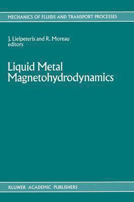bokomslag Liquid Metal Magnetohydrodynamics