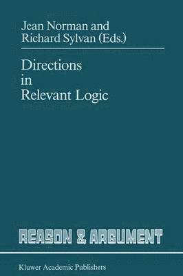 Directions in Relevant Logic 1