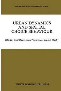 bokomslag Urban Dynamics and Spatial Choice Behaviour