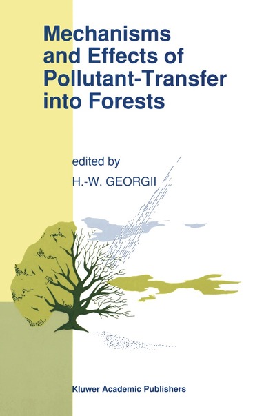 H.W. Georgii - Mechanisms and Effects of Pollutant-Transfer into Forests, Häftad