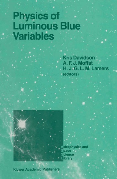 Kris Davidson, Anthony F.J. Moffat, Henny J.G.L.M. Lamers - Physics of Luminous Blue Variables, Häftad