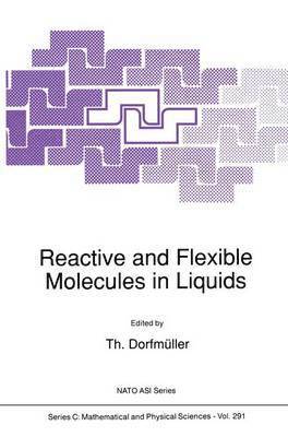 Th. Dorfmüller, Th Dorfmüller - Reactive and Flexible Molecules in Liquids, Häftad