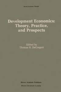 bokomslag Development Economics: Theory, Practice, and Prospects