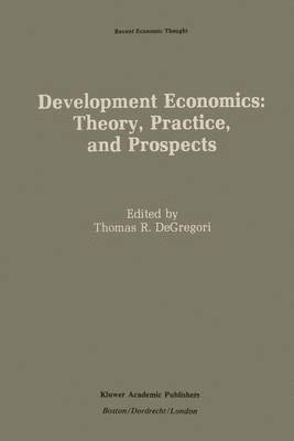 bokomslag Development Economics: Theory, Practice, and Prospects