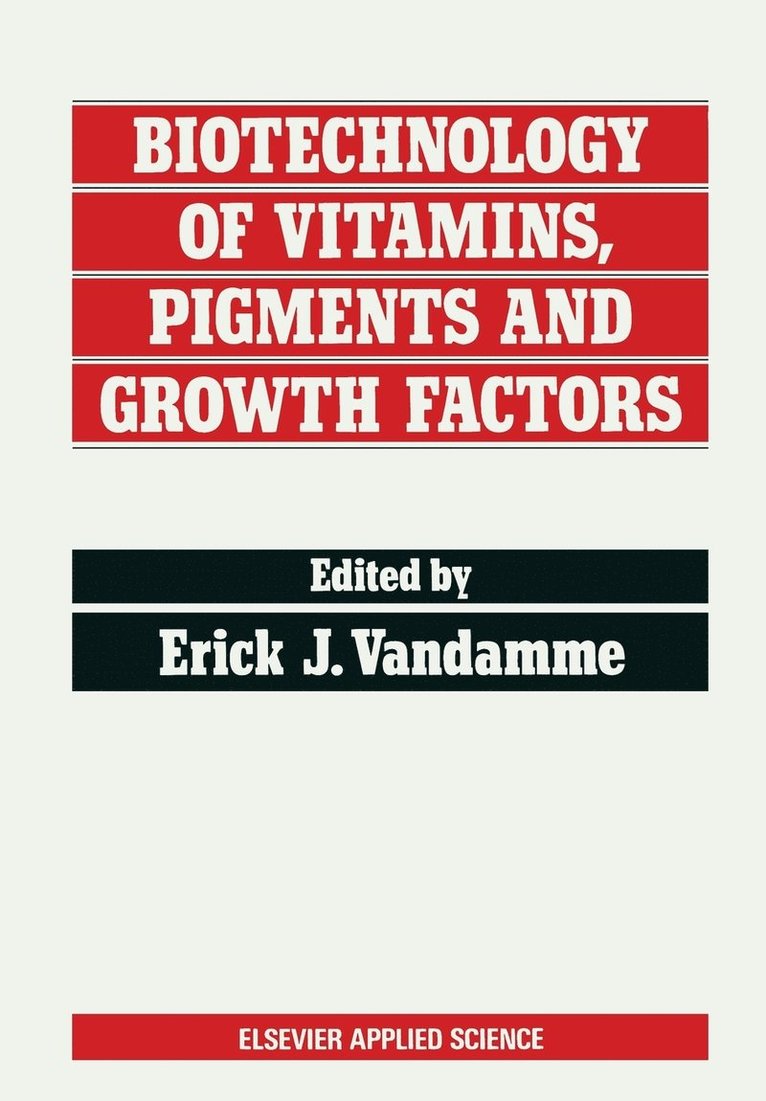Erick J. Vandamme - Biotechnology of Vitamins, Pigments and Growth Factors, Häftad