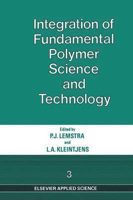 Integration of Fundamental Polymer Science and Technology3 1