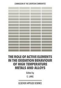 bokomslag The Role of Active Elements in the Oxidation Behaviour of High Temperature Metals and Alloys