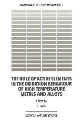 E. Lang - Role of Active Elements in the Oxidation Behaviour of High Temperature Metals and Alloys, Häftad