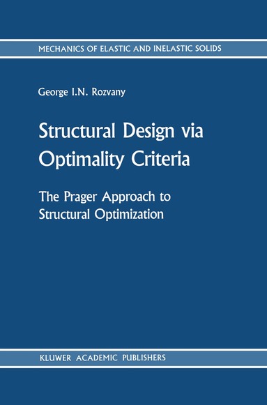 George I. N. Rozvany - Structural Design via Optimality Criteria, Häftad