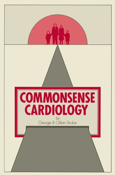 G. Strube - Commonsense Cardiology, Häftad