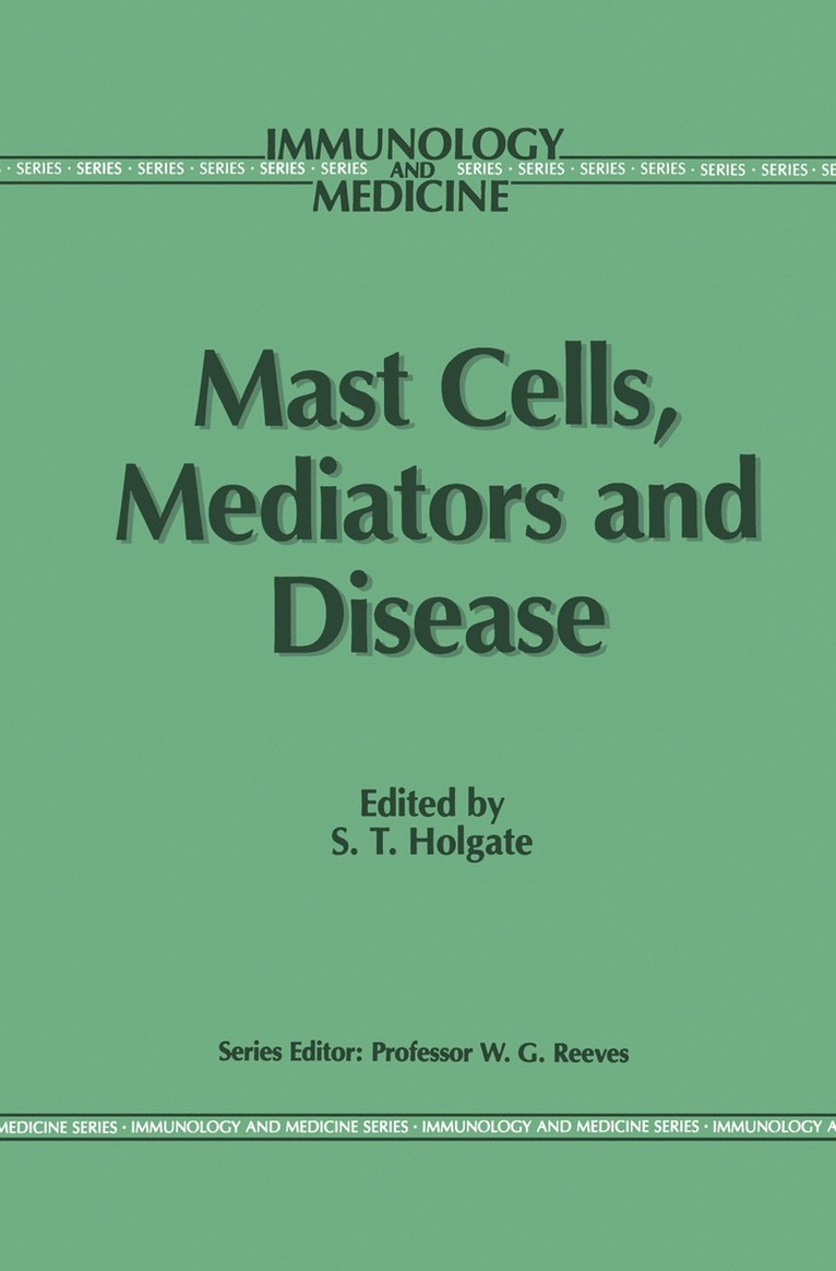 Stephen T. Holgate - Mast Cells, Mediators and Disease, Häftad