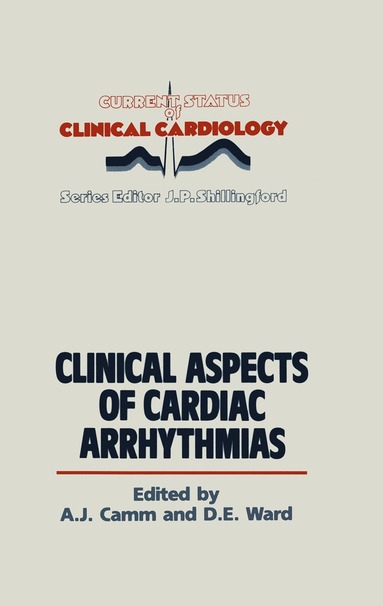 A.J. Camm, D. Ward - Clinical Aspects of Cardiac Arrhythmias, Häftad