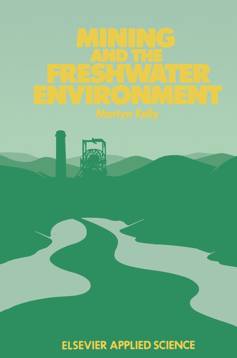 M. Kelly, W.J. Allison, A.R. Garman, C.J. Symon, W. J. Allison, C. J. Symon, A. R. Garman, M. Kelly, W.J. Allison - Mining and the Freshwater Environment, Häftad