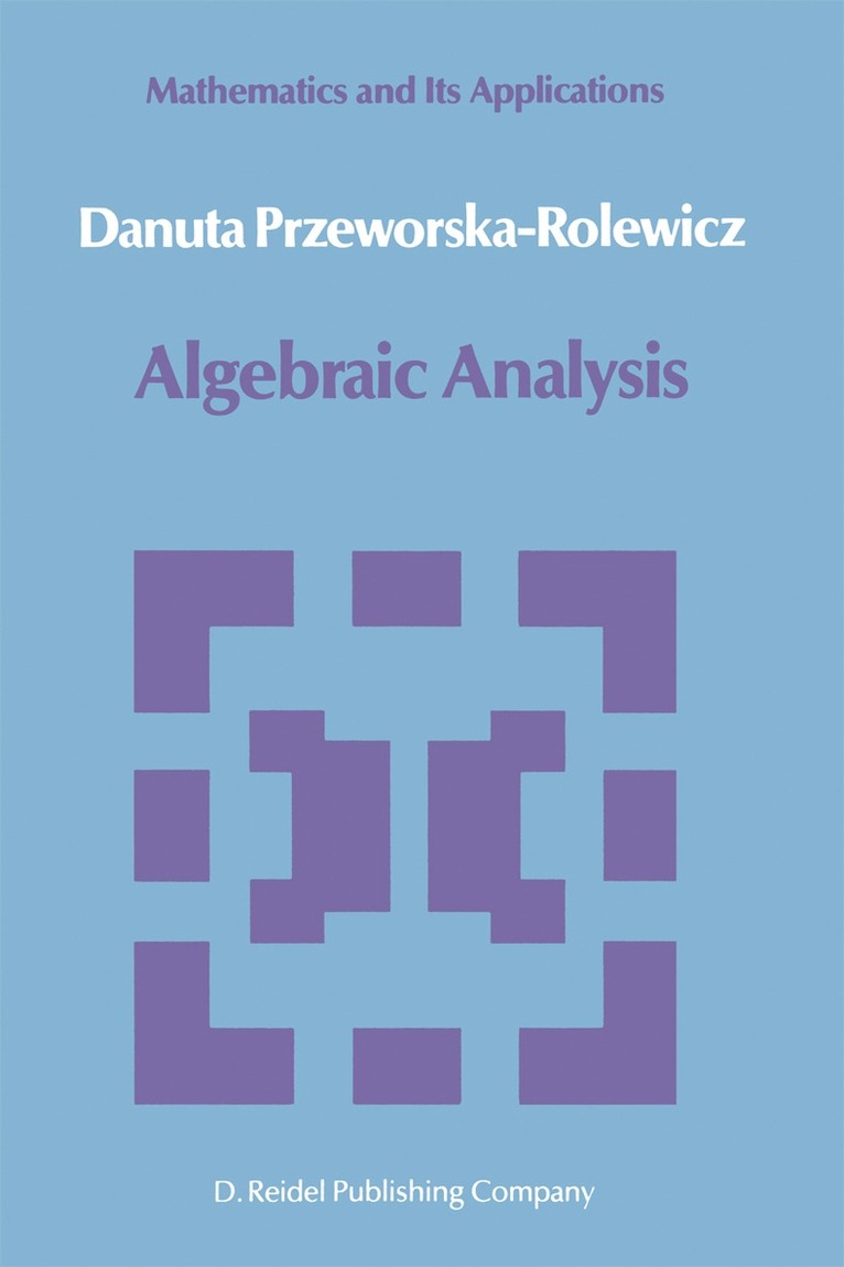 D. Przeworska-Rolewicz - Algebraic Analysis, Häftad