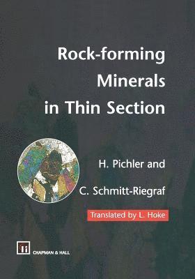 Hans Pichler, Cornelia Schmitt-Riegraf, Hans Pichler, Cornelia Schmitt-Riegraf - Rock-forming Minerals in Thin Section, Häftad