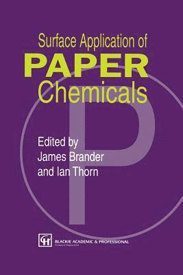 J. Brander, I. Thorn - Surface Application of Paper Chemicals, Häftad