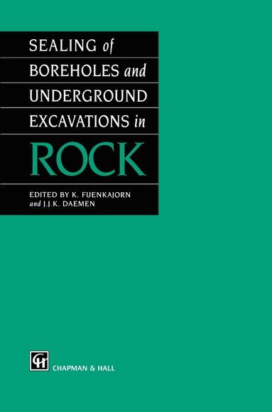 K. Fuenkajorn, J.J. Daemen - Sealing of Boreholes and Underground Excavations in Rock, Häftad