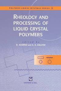 bokomslag Rheology and Processing of Liquid Crystal Polymers