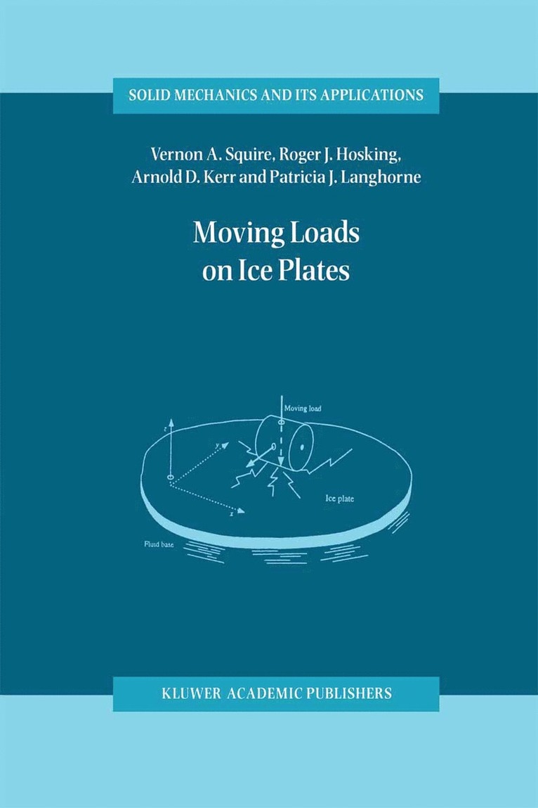 V.A. Squire, Roger J. Hosking, Arnold D. Kerr, Patricia J. Langhorne, V. a. Squire, V. A. Squire, Vernon Squire, Roger J Hosking - Moving Loads on Ice Plates, Häftad