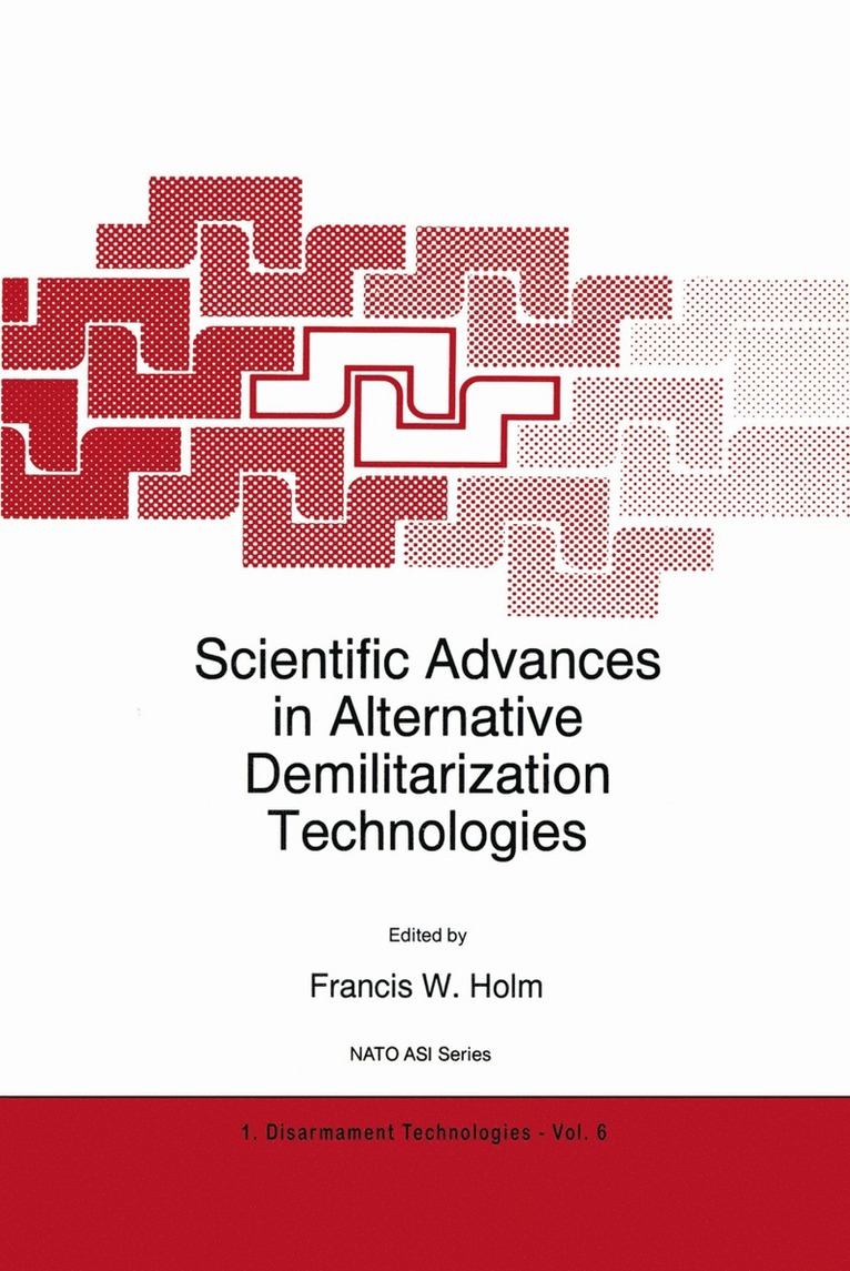 F.W. Holm, F.W. Holm, F. W. Holm - Scientific Advances in Alternative Demilitarization Technologies, Häftad