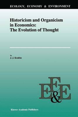 Historicism and Organicism in Economics: The Evolution of Thought 1