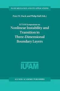 bokomslag IUTAM Symposium on Nonlinear Instability and Transition in Three-Dimensional Boundary Layers