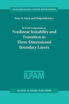 Peter W. Duck, Philip Hall - IUTAM Symposium on Nonlinear Instability and Transition in Three-Dimensional Boundary Layers, Häftad. Tillgänglighet: Lägg i varukorg