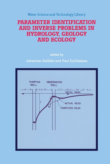 Johannes Gottlieb, Paul DuChateau - Parameter Identification and Inverse Problems in Hydrology, Geology and Ecology, Häftad